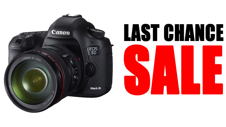 Last Chance Deals on DSLRs and Lenses