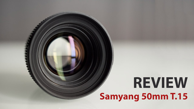 Review of the Samyang 50mm T1.5 CINE Lens