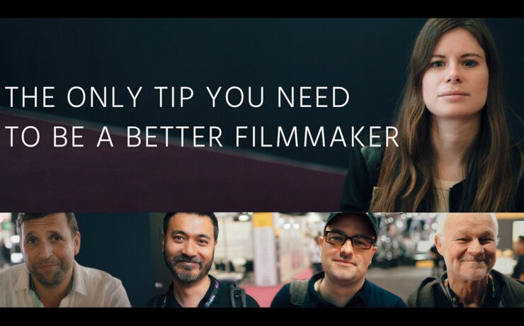 The Only Tip You Need to Become a Better Filmmaker