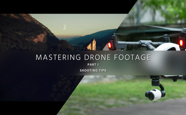Shoot Aerial Video Like a Pro - Mastering Drone Footage - PART 1