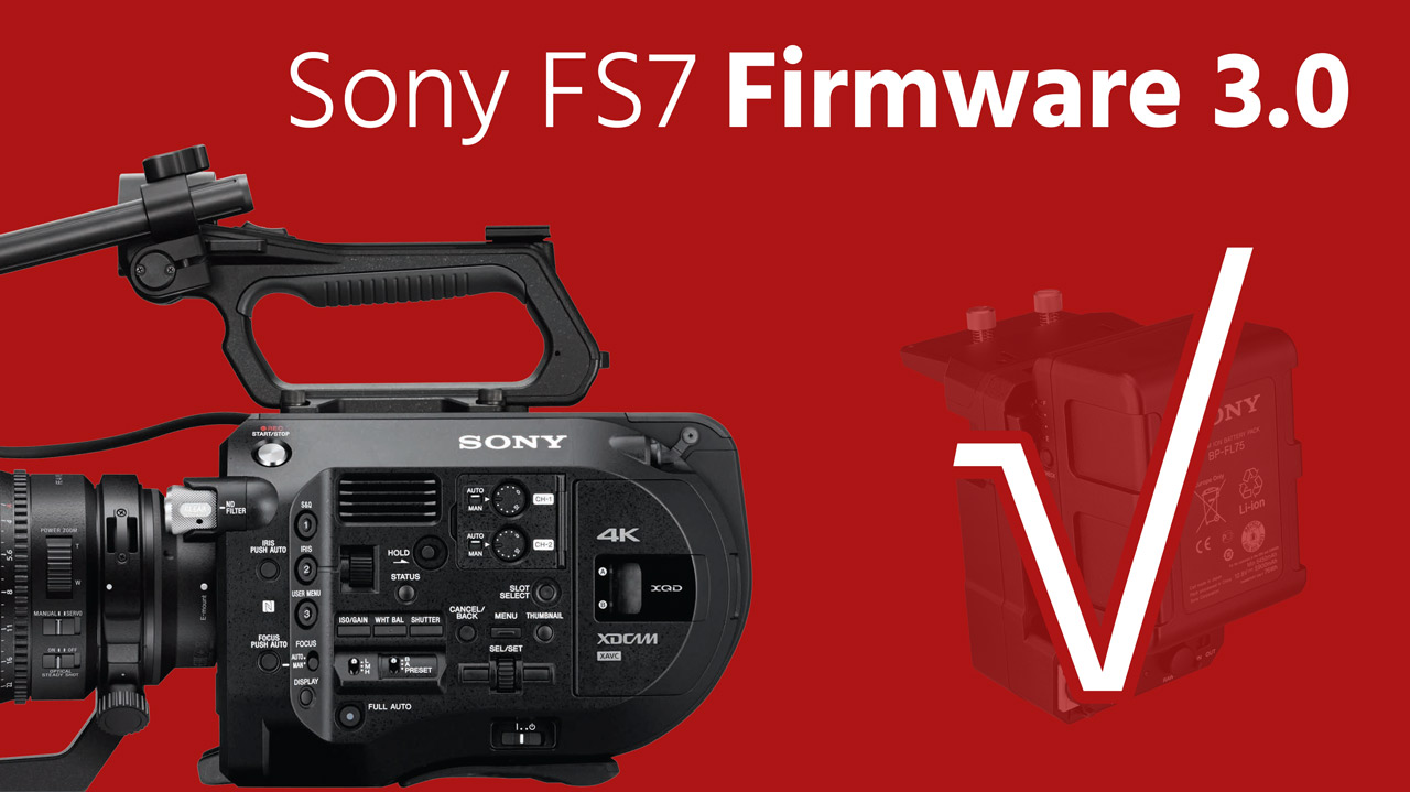 Sony FS7 Firmware Update 3.0 Released - Fixes RAW Issues