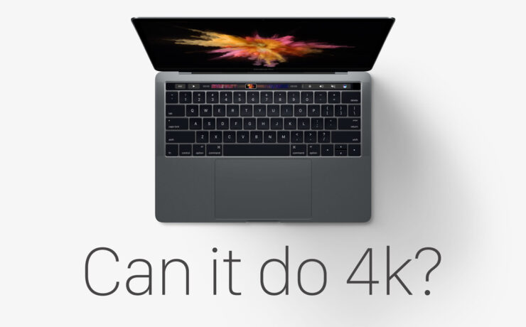 Is the New Macbook Pro 2016 Fast Enough for 4K Video Editing?