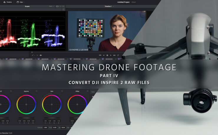 Convert Inspire 2 Raw Files & Grade D-Log - Mastering Drone Footage - PART 4