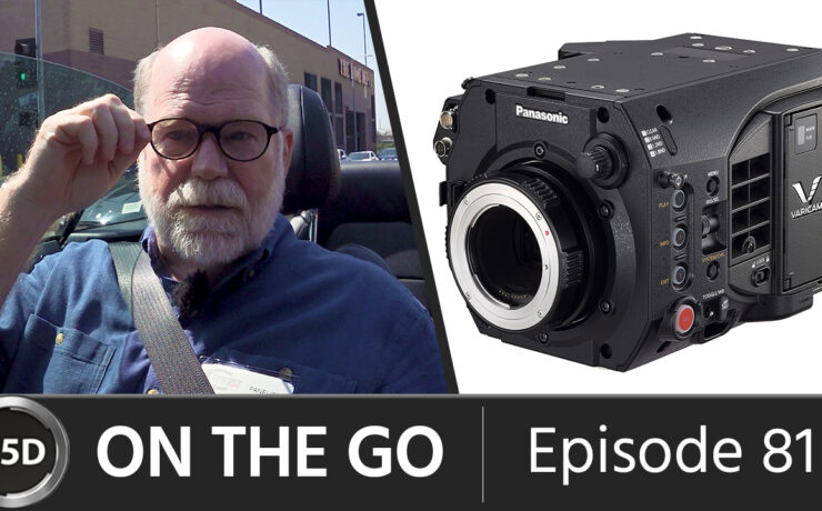 William Wages, ASC – Is the Panasonic Varicam LT a Game-Changer? – ON THE GO – Episode 81