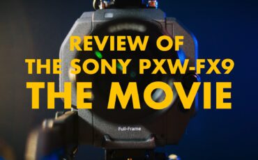 Philip Bloom's Sony FX9 Review - Nearly Two Hours of In-Depth Video