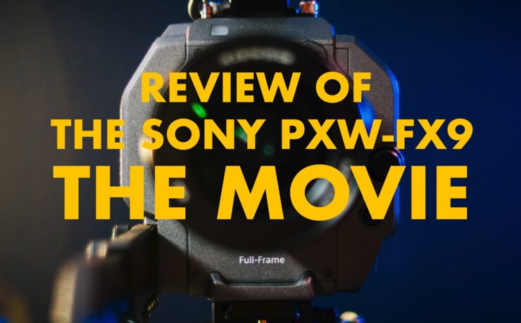 Philip Bloom's Sony FX9 Review - Nearly Two Hours of In-Depth Video