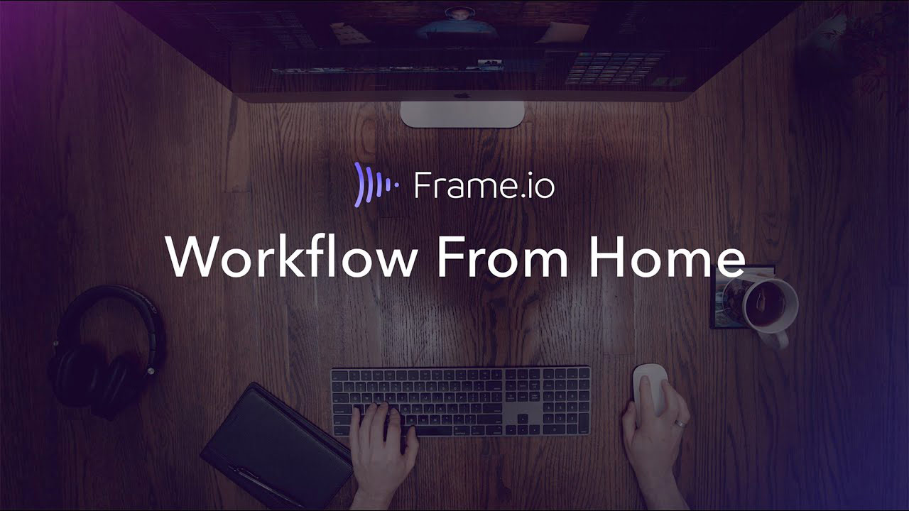 Frame.io lanza una miniserie sobre el flujo de trabajo desde casa