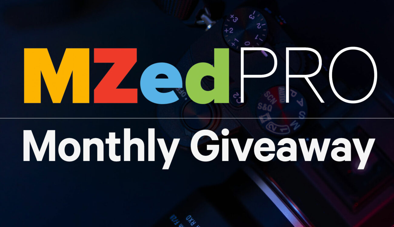 MZed Pro Monthly Giveaway - Two $250 Gift Cards from B&H