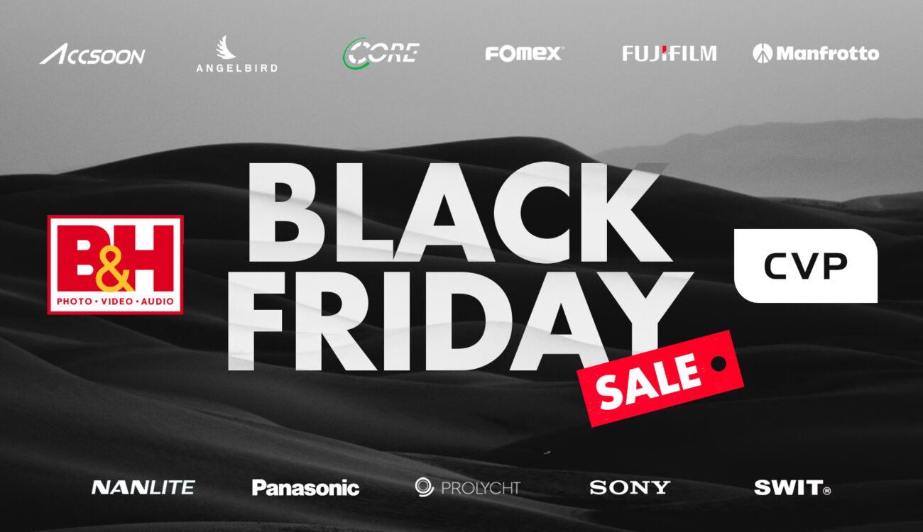 Black Friday Special Deals: Part 2 – B&H and CVP