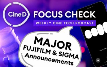 CineD Focus Check Ep12 - Major FUJIFILM News | SIGMA Art 24-70mm II Announced | Google’s Veo Video AI | fylm.ai 2.0
